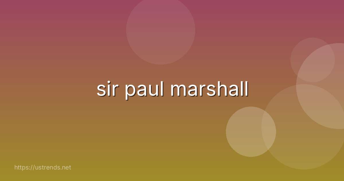 sir paul marshall