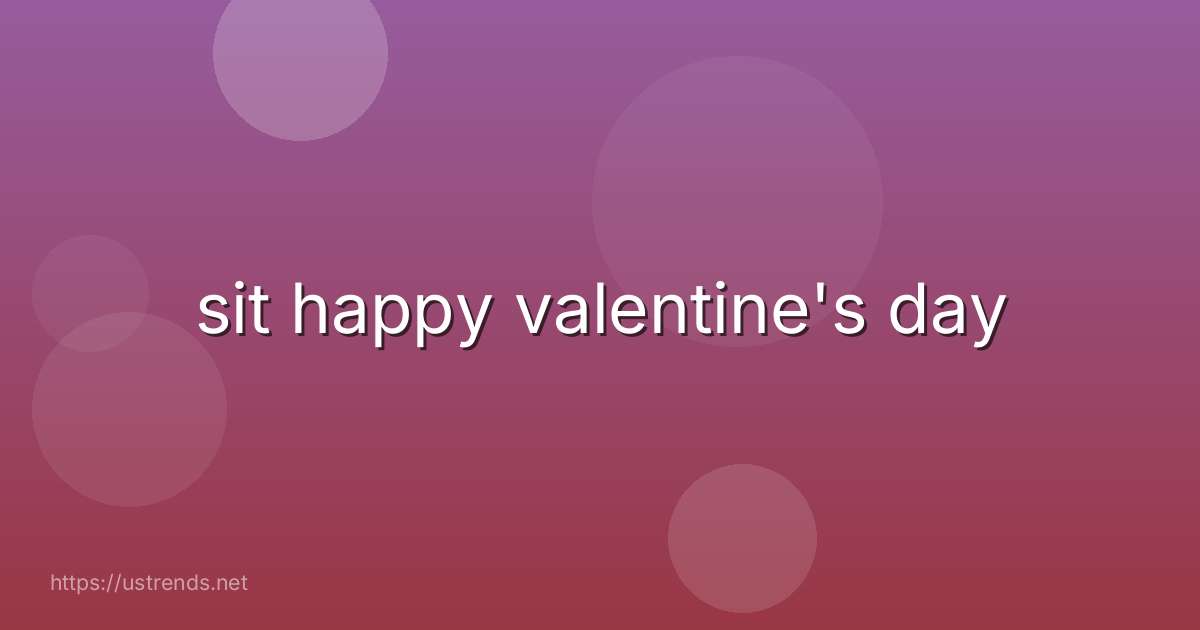 sit happy valentine's day
