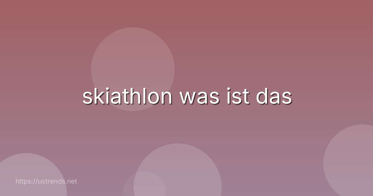 skiathlon was ist das