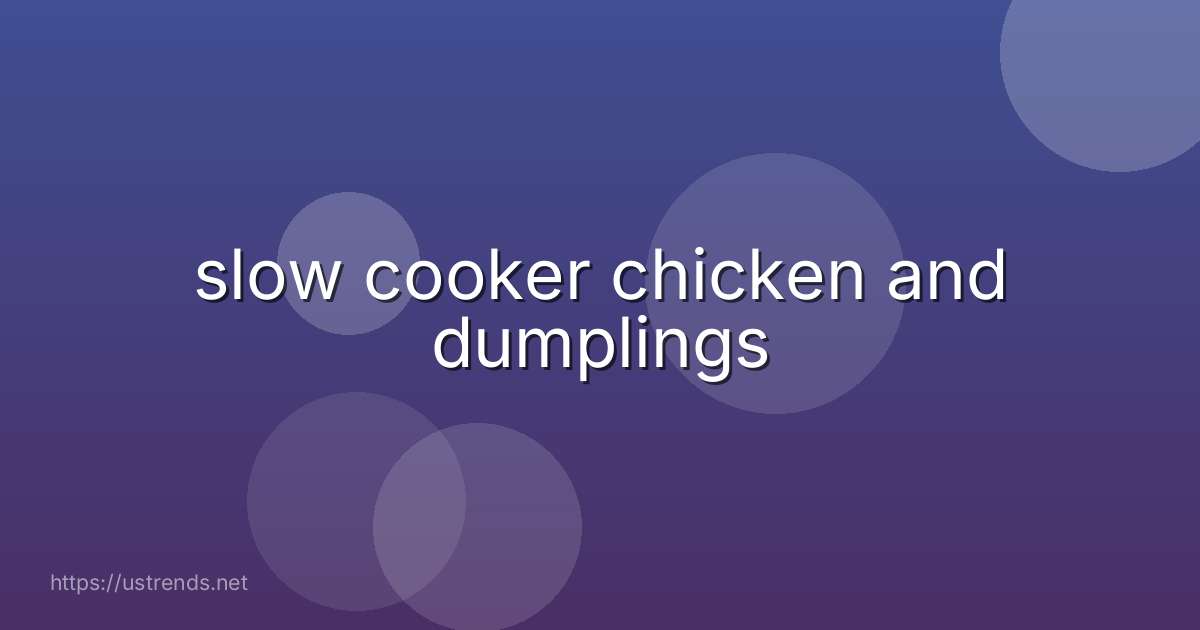 slow cooker chicken and dumplings