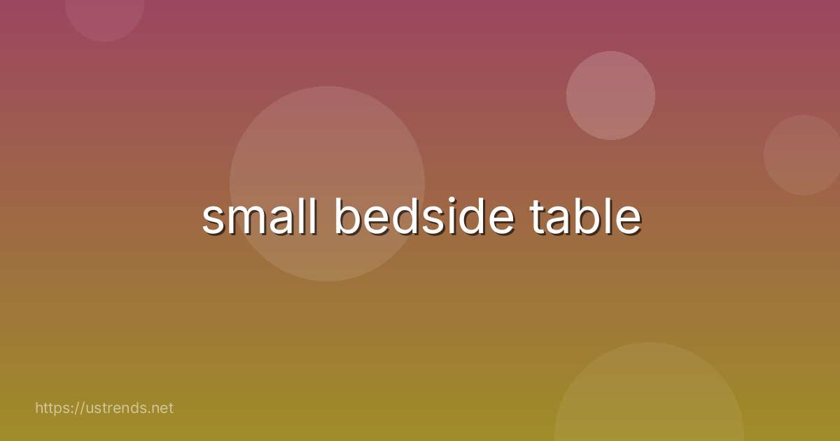 small bedside table