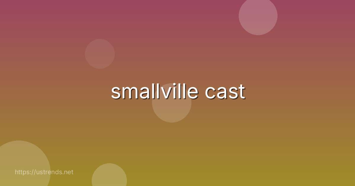 smallville cast
