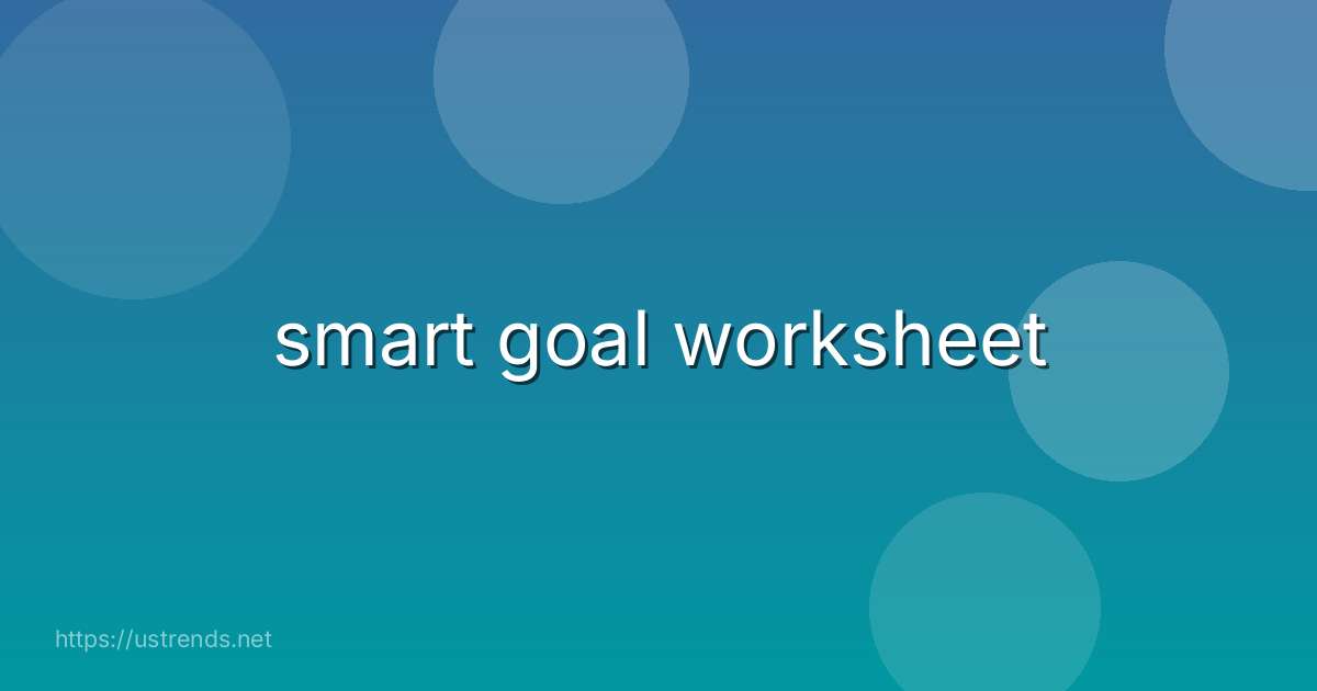 smart goal worksheet
