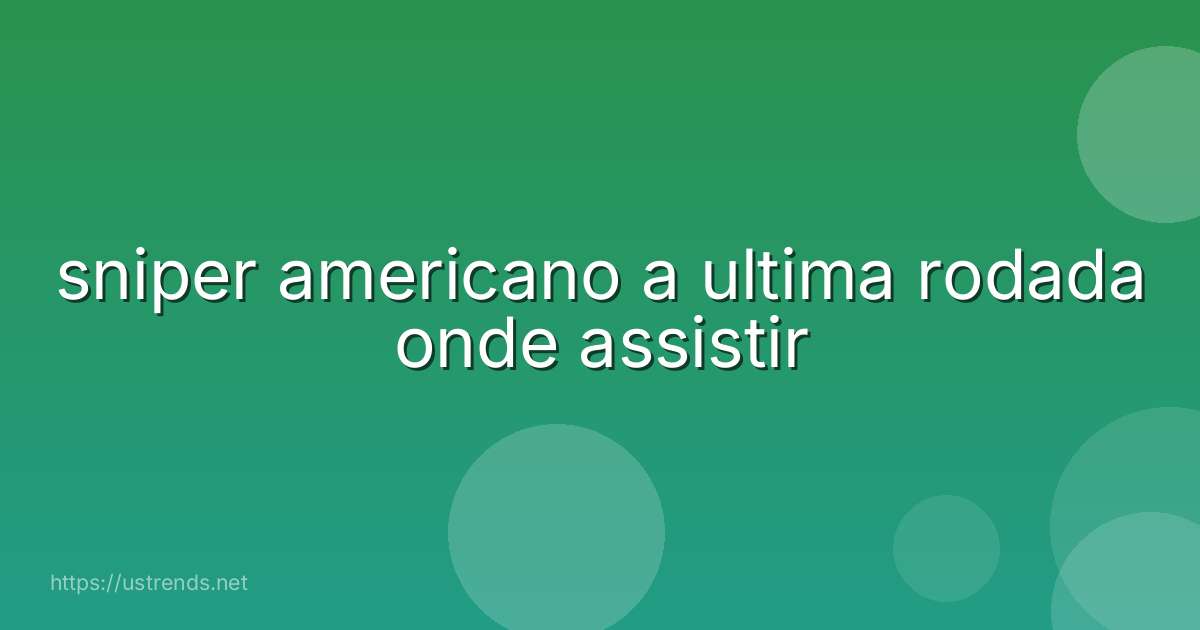 sniper americano a ultima rodada onde assistir
