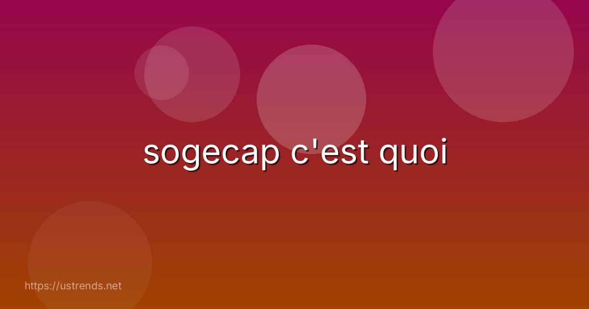 sogecap c'est quoi