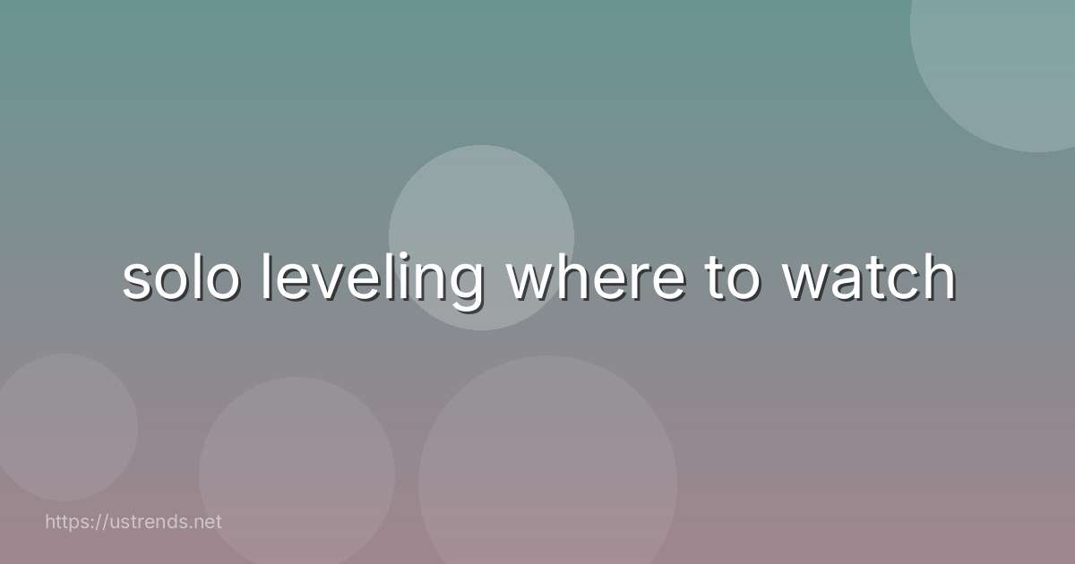 solo leveling where to watch
