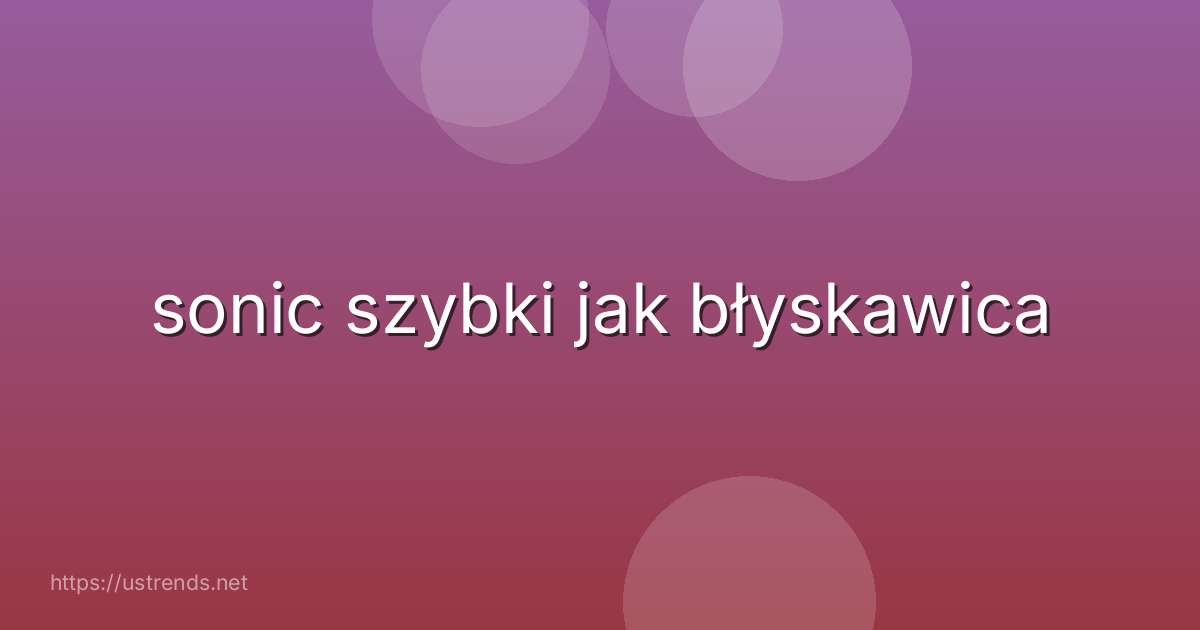 sonic szybki jak błyskawica