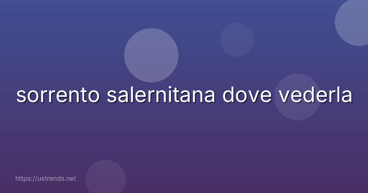 sorrento salernitana dove vederla