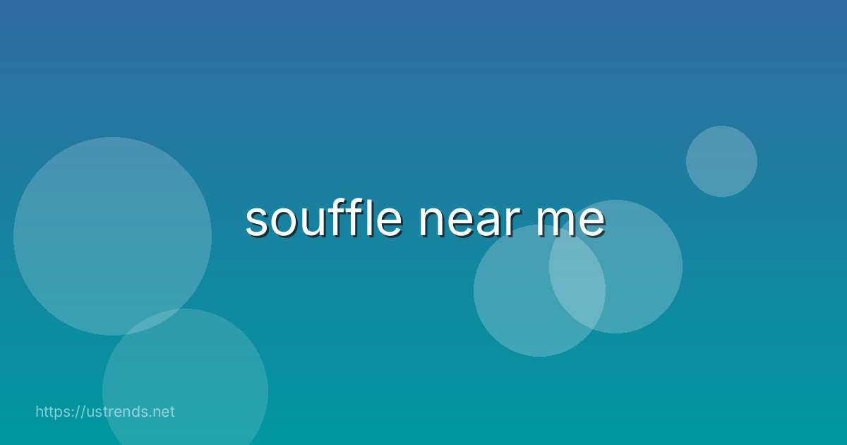 souffle near me