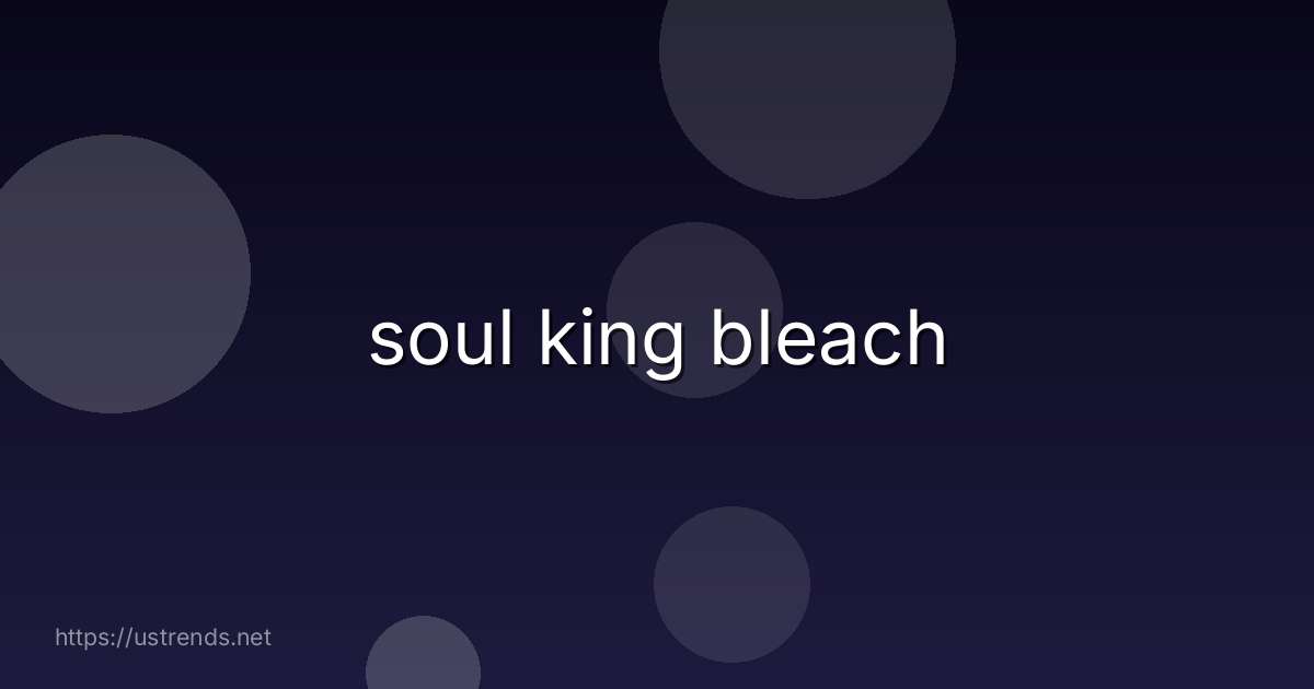 soul king bleach