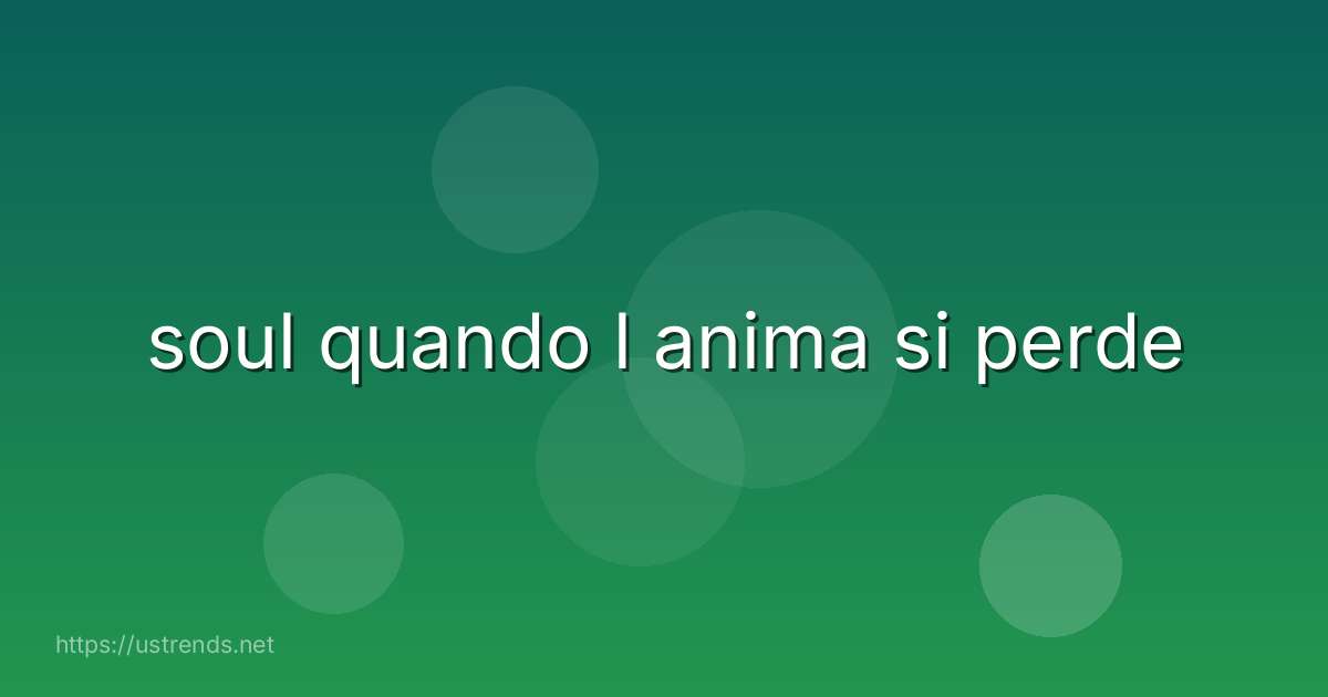 soul quando l anima si perde