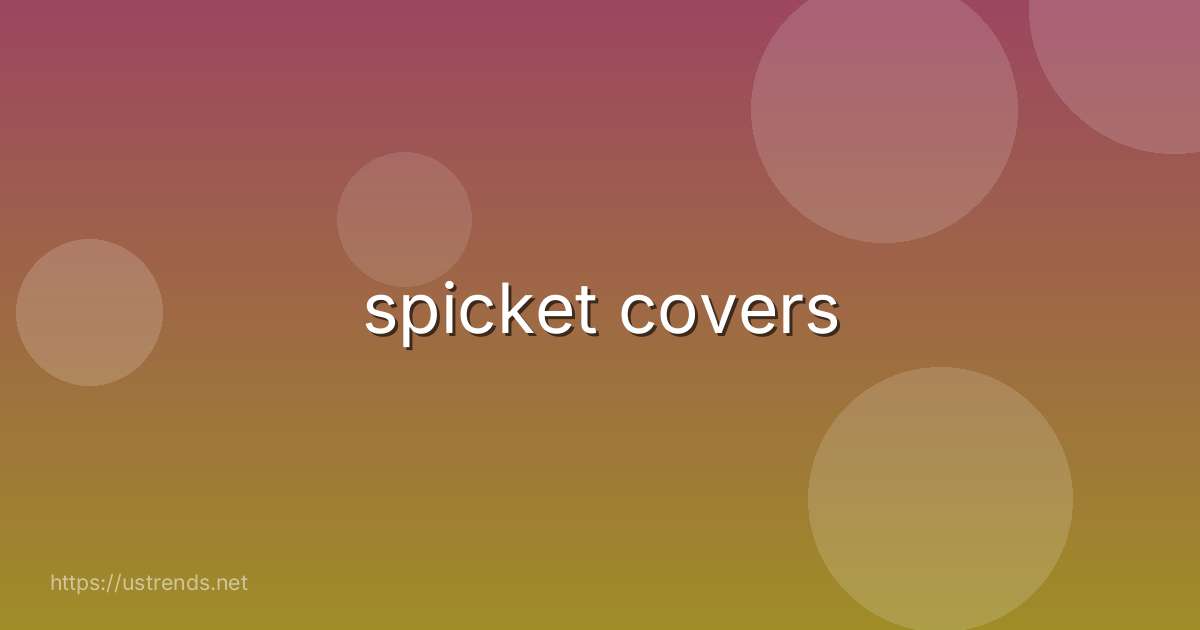 spicket covers