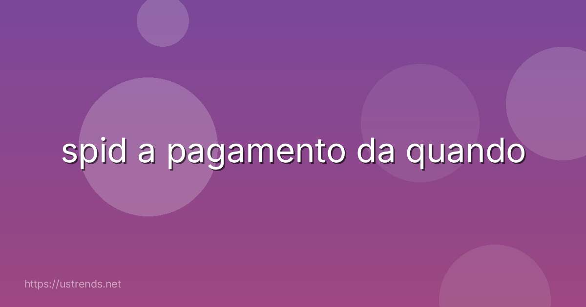 spid a pagamento da quando