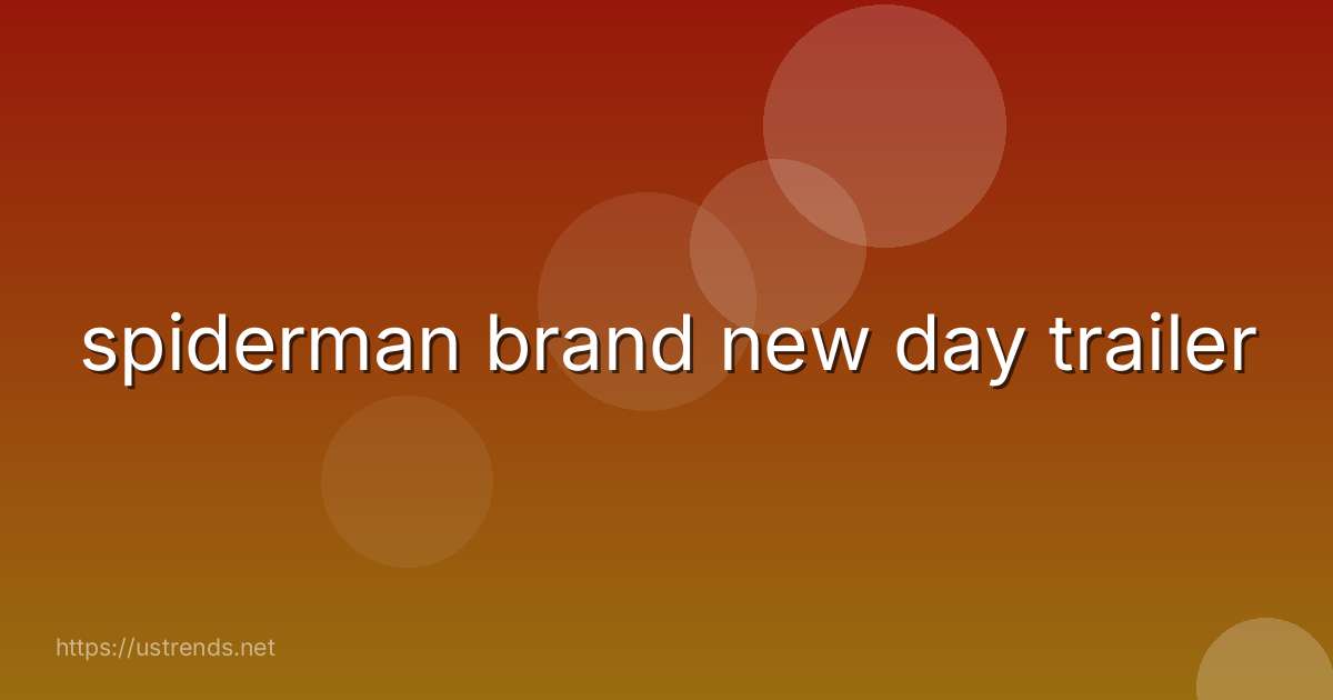 spiderman brand new day trailer