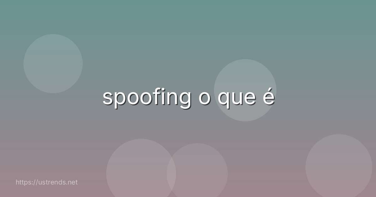 spoofing o que é