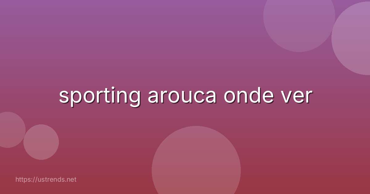 sporting arouca onde ver