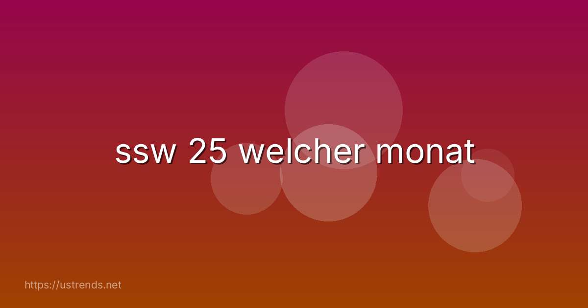 ssw 25 welcher monat