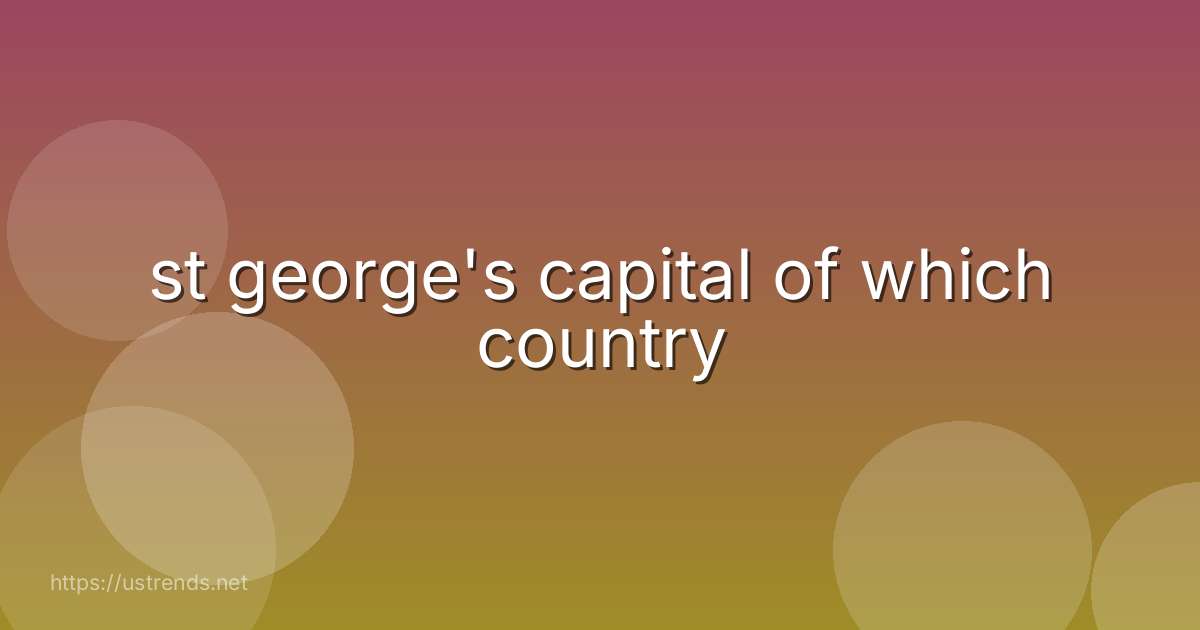 st george's capital of which country