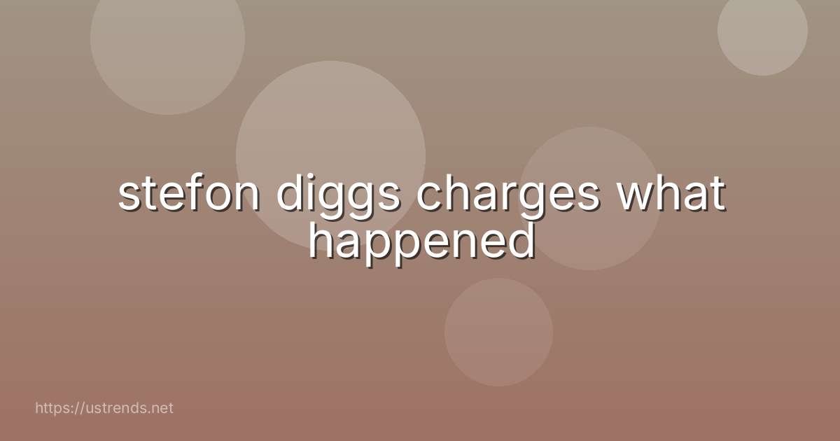 stefon diggs charges what happened