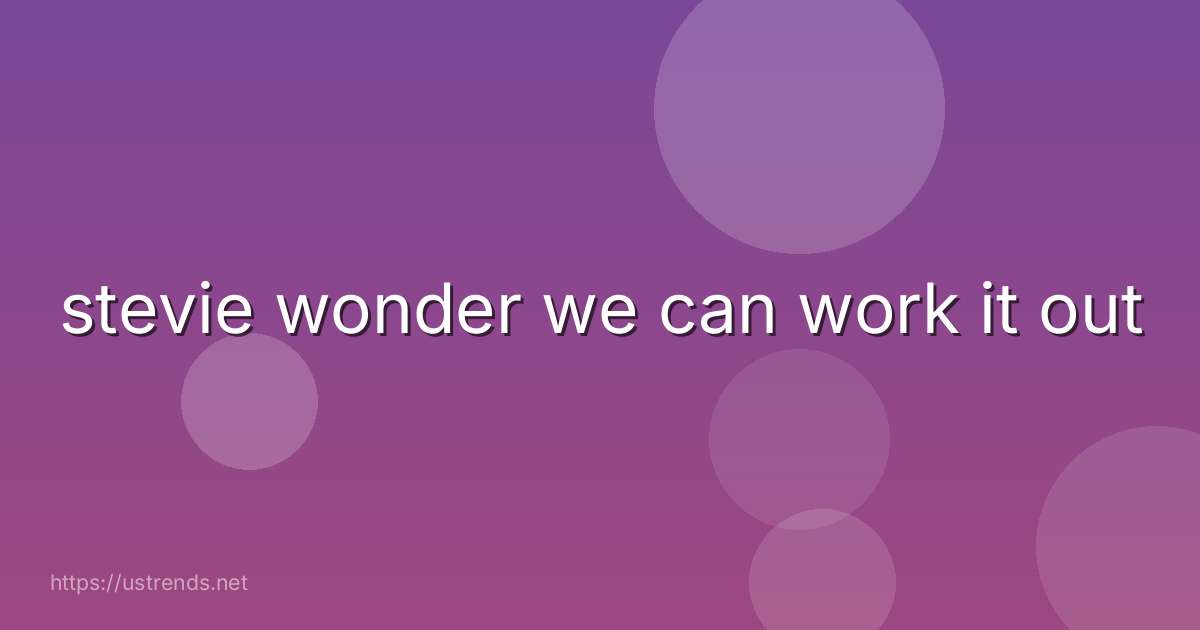 stevie wonder we can work it out