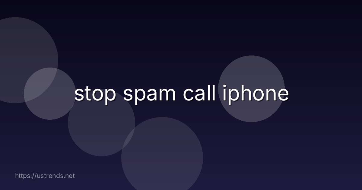 stop spam call iphone