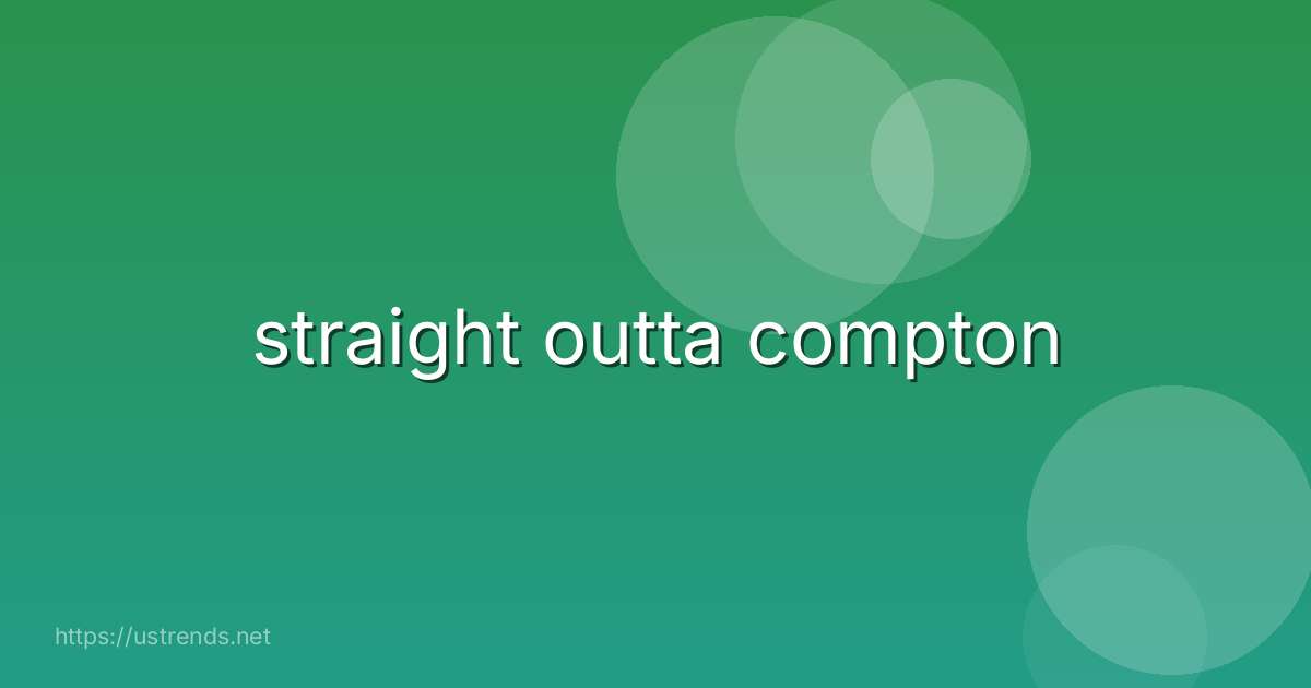 straight outta compton