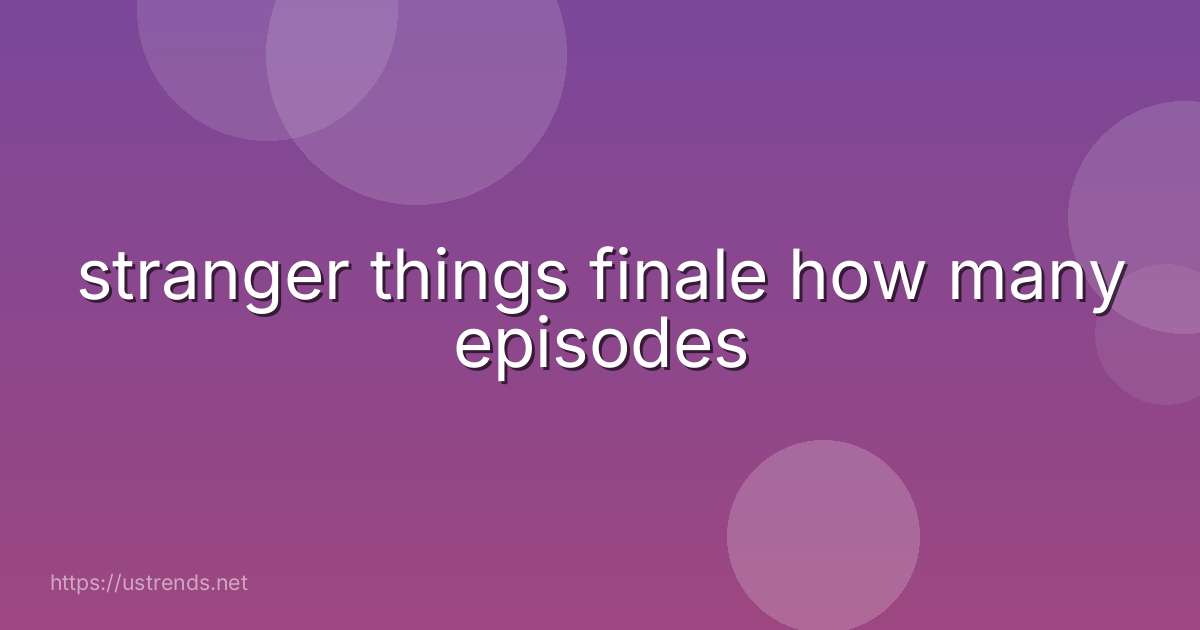 stranger things finale how many episodes