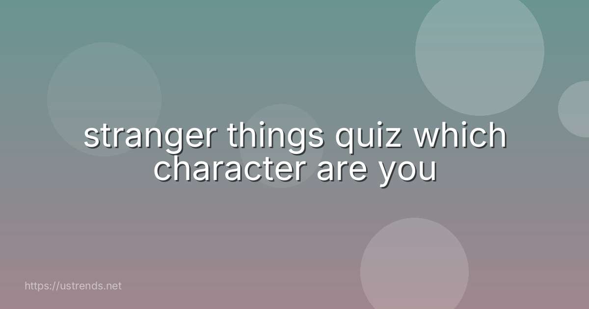 stranger things quiz which character are you