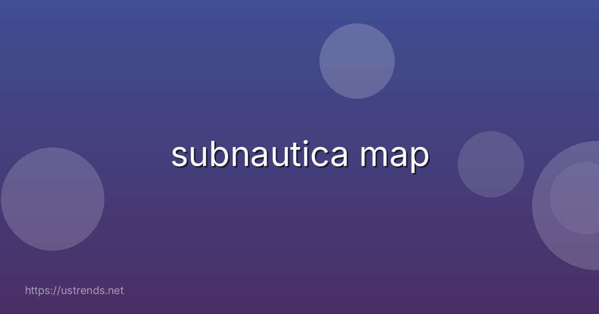 subnautica map