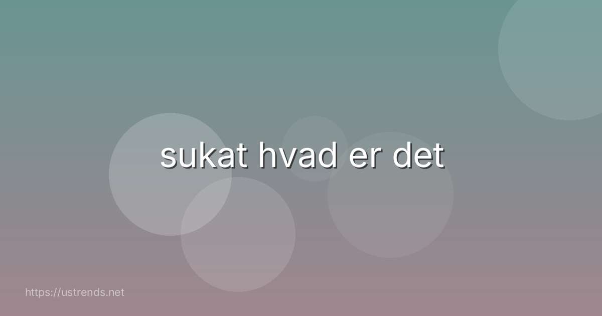 sukat hvad er det