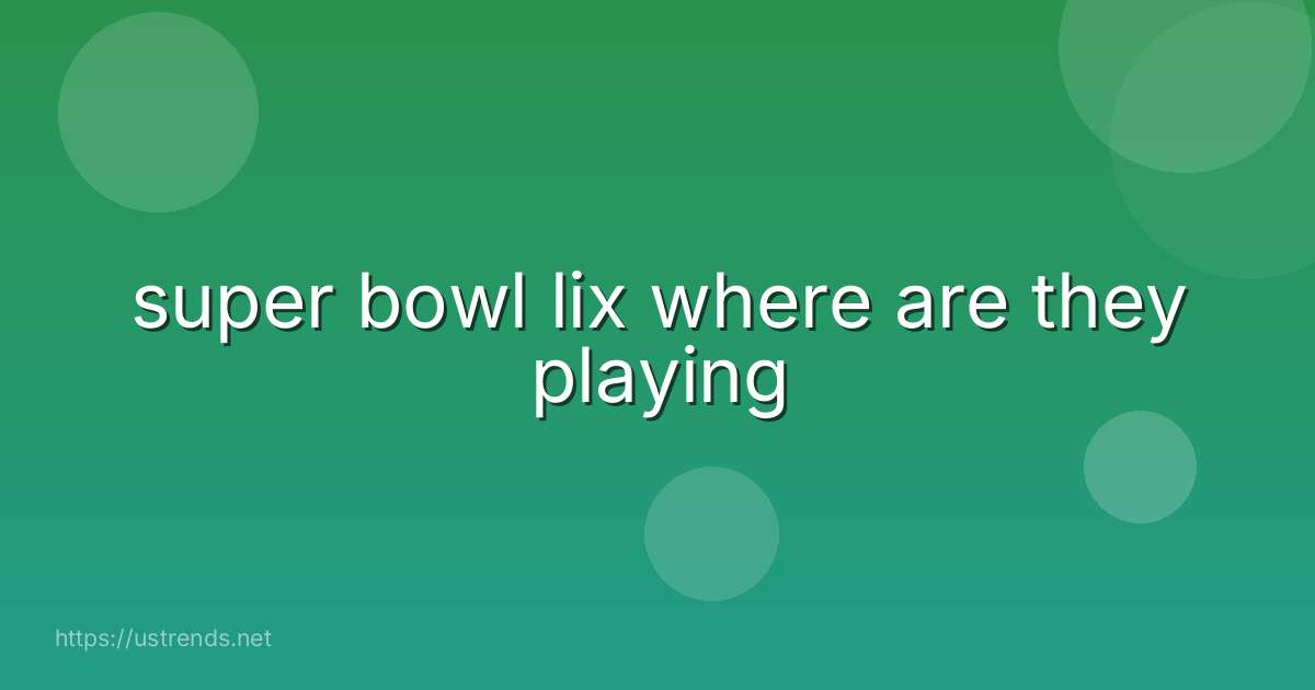super bowl lix where are they playing