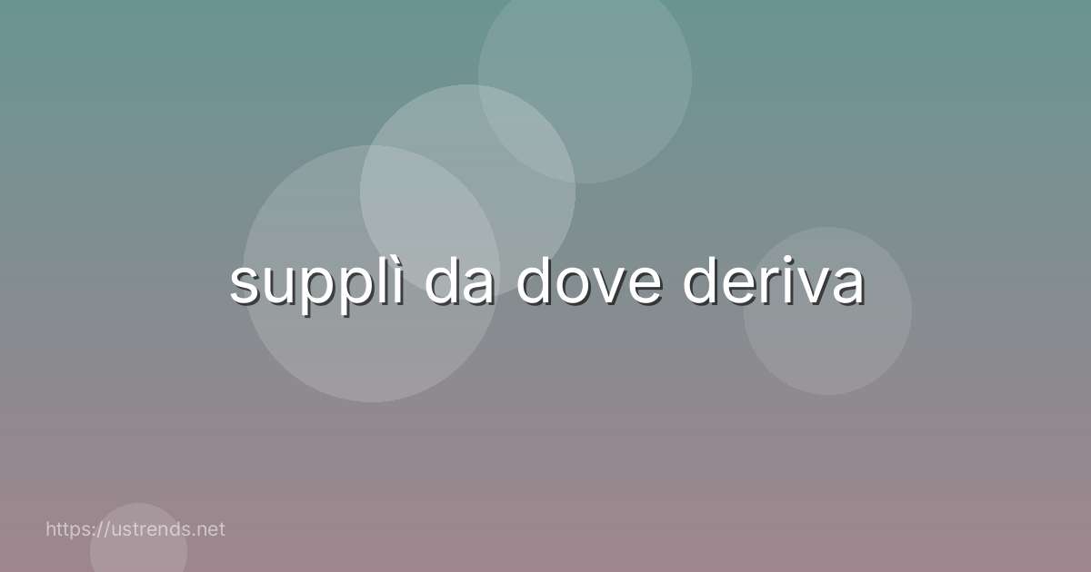 supplì da dove deriva
