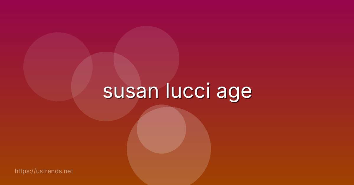 susan lucci age