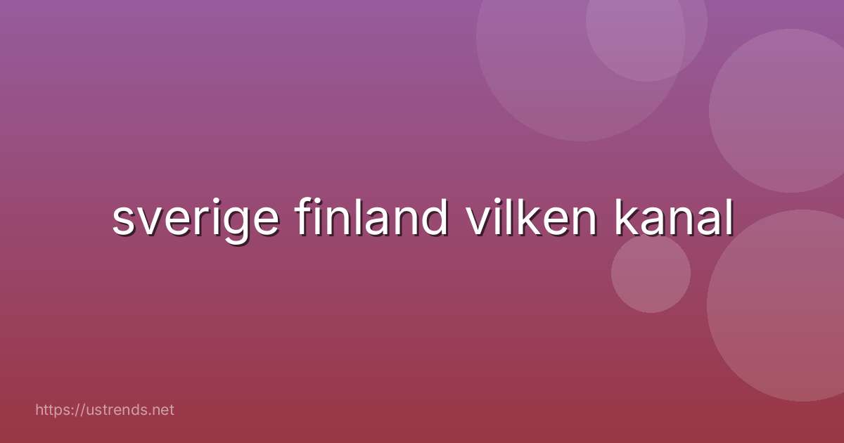 sverige finland vilken kanal