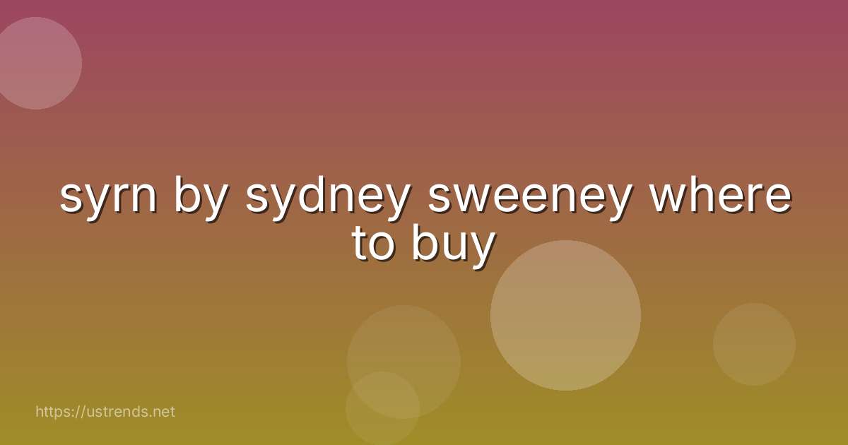 syrn by sydney sweeney where to buy