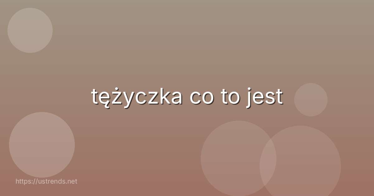 tężyczka co to jest