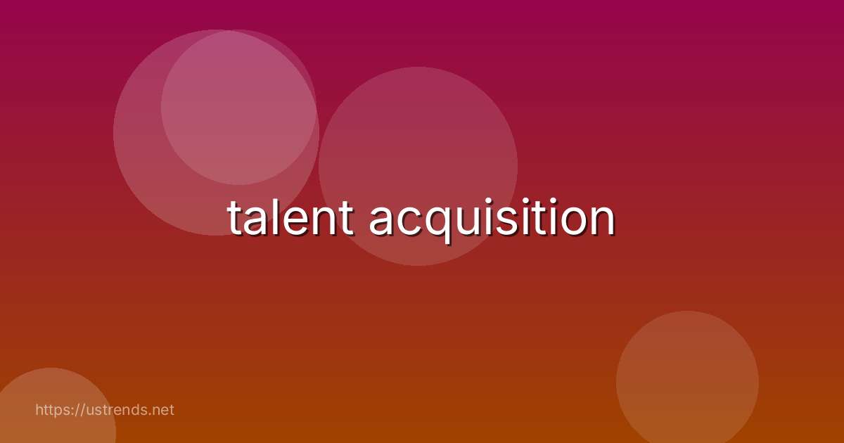 talent acquisition