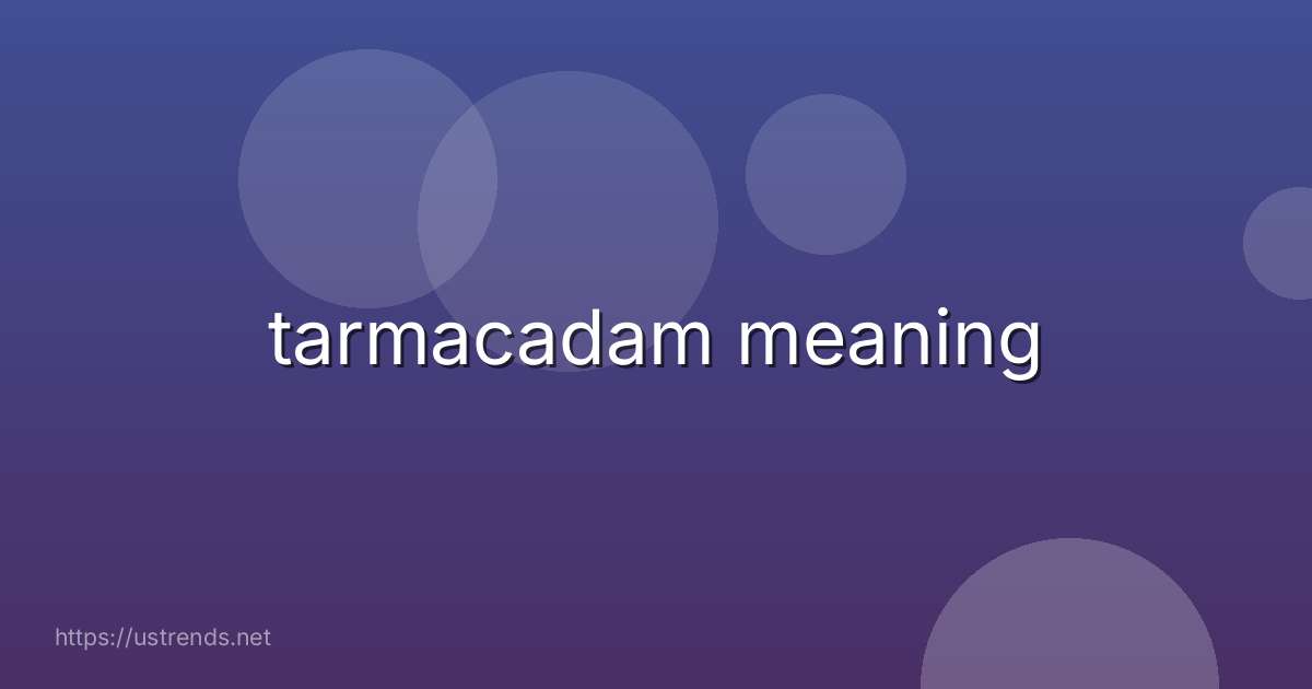tarmacadam meaning