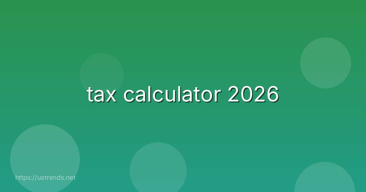 tax calculator 2026