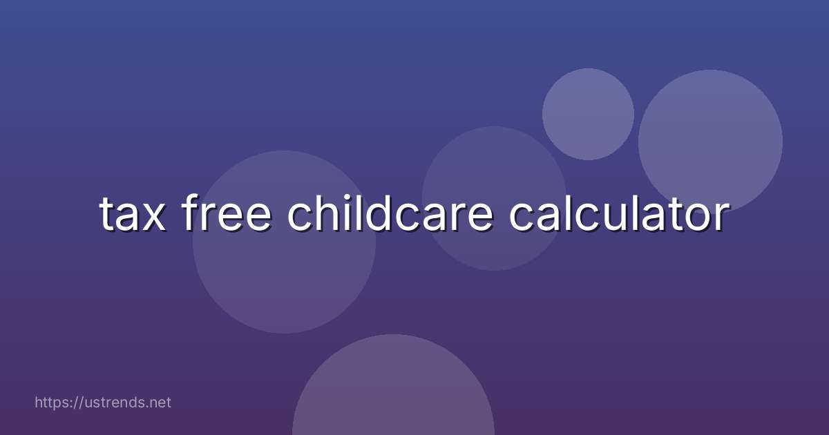 tax free childcare calculator