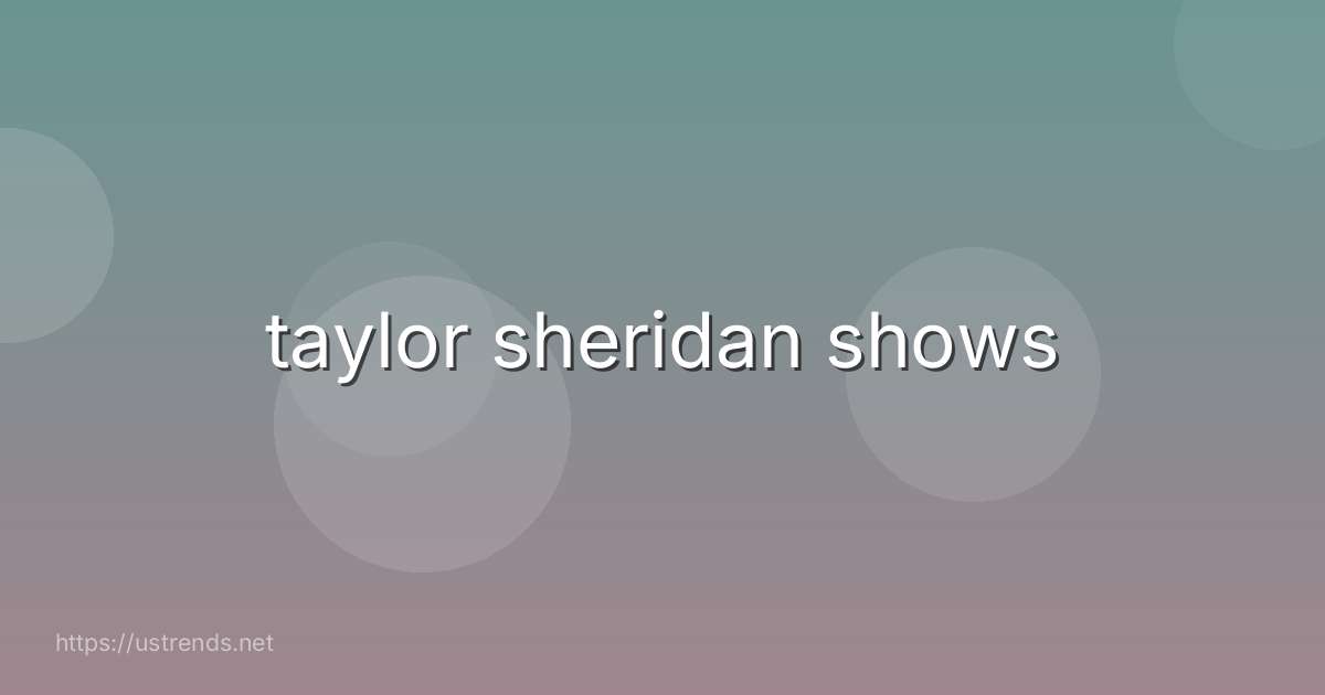 taylor sheridan shows