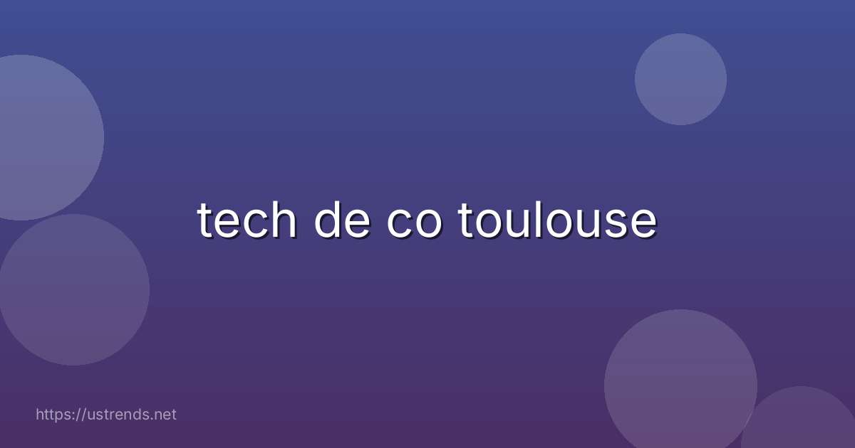 tech de co toulouse