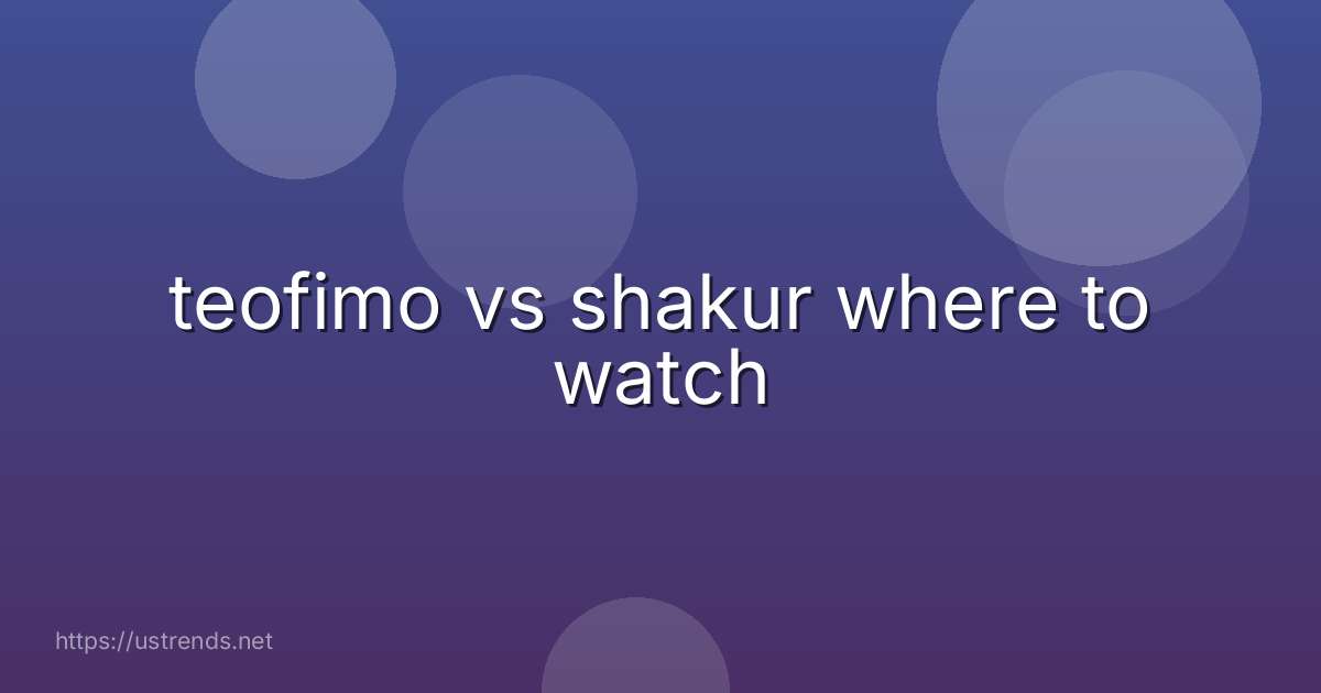 teofimo vs shakur where to watch