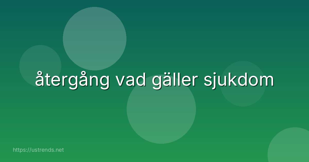 återgång vad gäller sjukdom