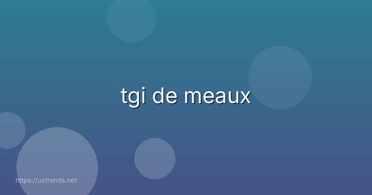 tgi de meaux