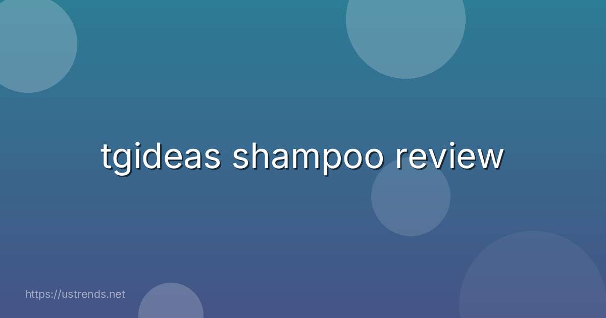 tgideas shampoo review