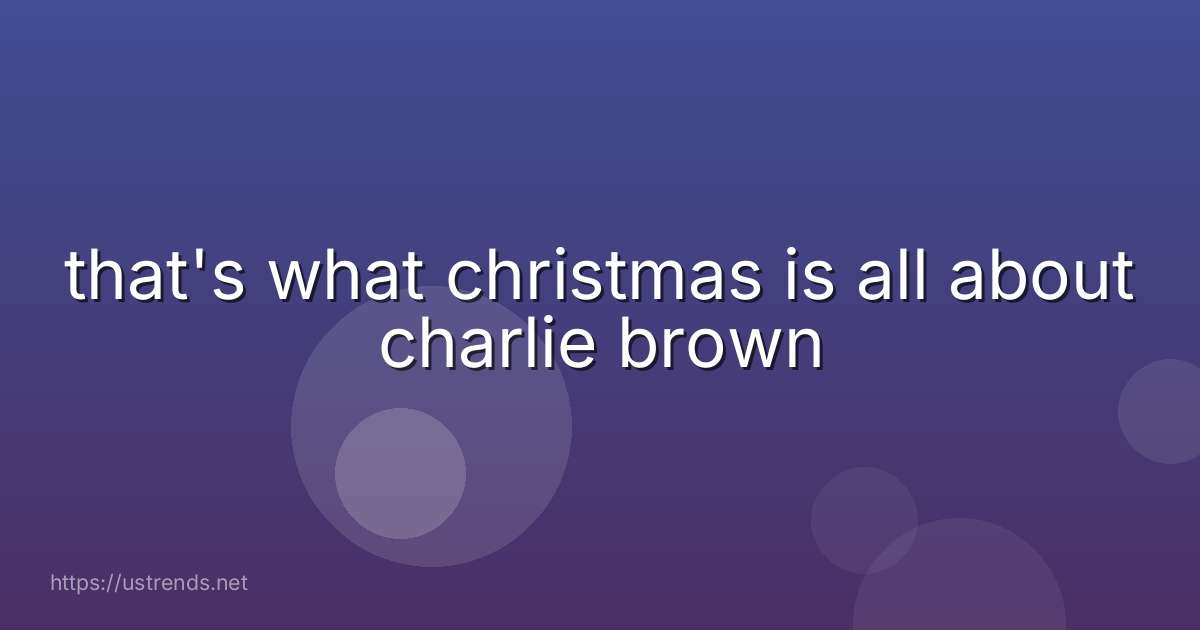 that's what christmas is all about charlie brown