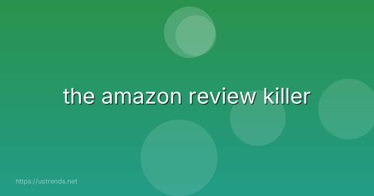 the amazon review killer