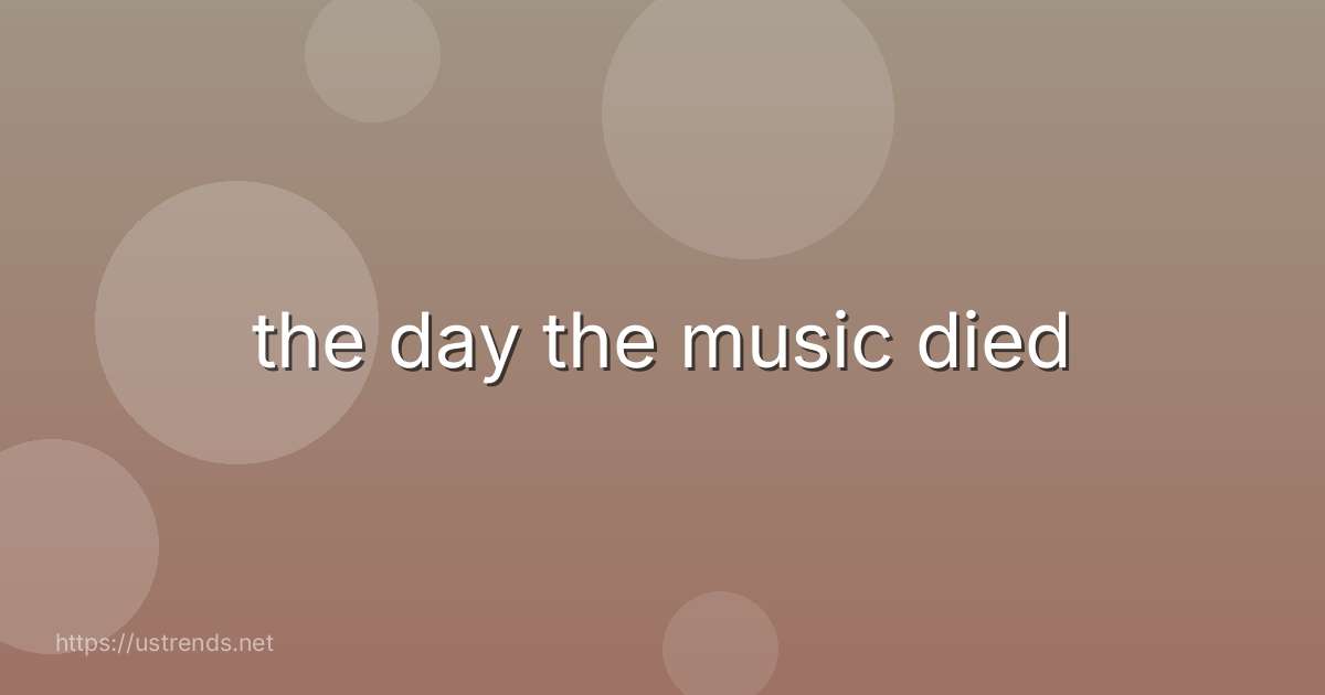 the day the music died