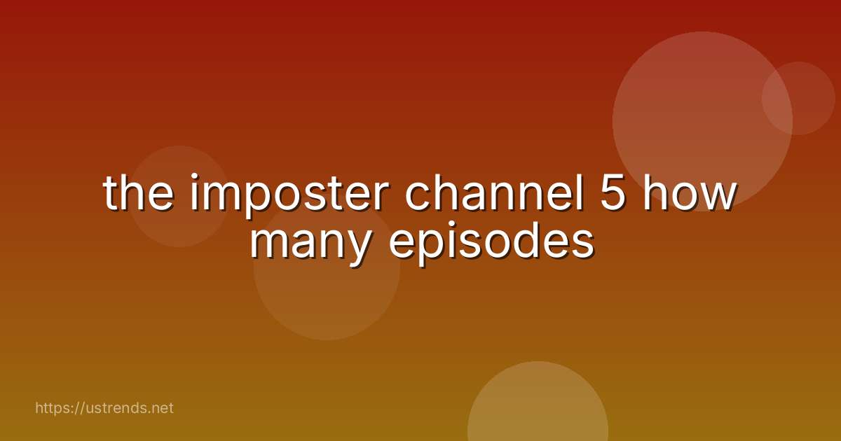the imposter channel 5 how many episodes